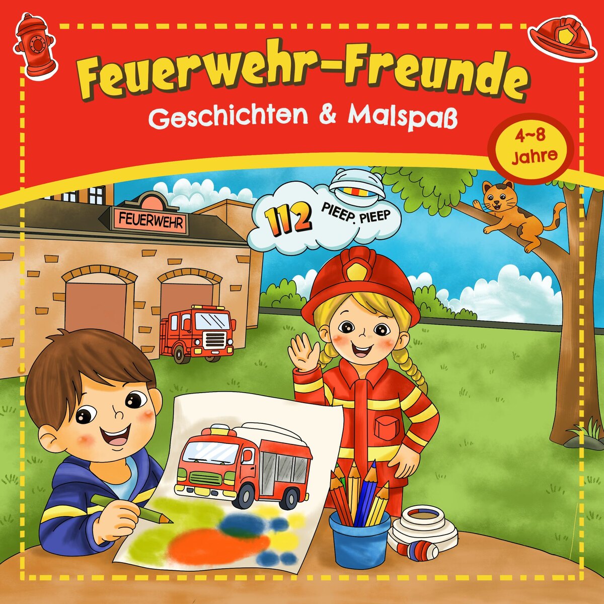 Titelbild Feuerwehr-Freunde – Geschichten und Malspaß für Kinder von 4 bis 8 Jahren